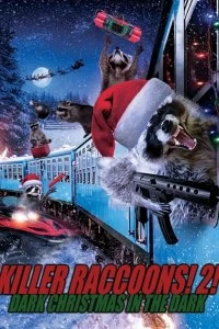 Постер Еноты-убийцы 2: Мрачное рождество во мраке (Killer Raccoons 2: Dark Christmas in the Dark)