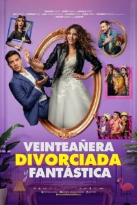 Постер 20 лет: разведена и великолепна (Veinteañera: Divorciada y Fantástica)