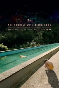 Постер Беда в том, чтобы родиться (The Trouble with Being Born)