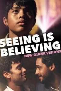 Постер Новые квир-видения: Видеть значит верить (New Queer Visions: Seeing Is Believing)