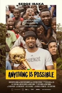 Постер Всё возможно. История Сержа Ибаки (Anything is Possible: A Serge Ibaka Story)