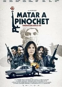 Постер Убить Пиночета (Matar a Pinochet)