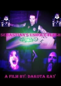 Постер Порочная плоть Себастьяна (Sebastian's Unholy Flesh)