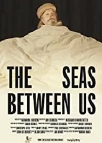 Постер Между нами моря (The Seas Between Us)