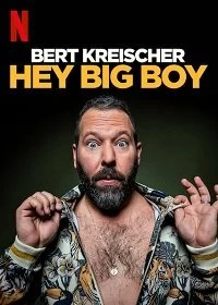 Постер Берт Крайшер: Слышь, здоровяк (Bert Kreischer: Hey Big Boy)