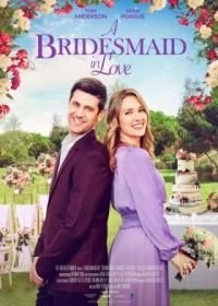 Постер Влюблённая подружка невесты (A Bridesmaid in Love)