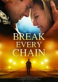 Постер Разорвать все цепи (Break Every Chain)