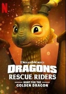 Постер Драконы: Команда спасения. Охота на Золотого дракона (Dragons: Rescue Riders: Hunt for the Golden Dragon)