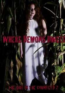 Постер Где обитают демоны: Девушка в кукурузном поле - 2 (Where Demons Dwell: The Girl in the Cornfield 2)