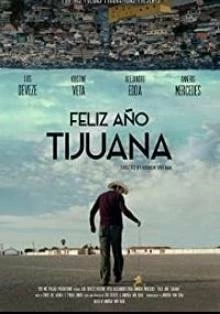 Постер С Новым годом, Тихуана! (Feliz Año Tijuana)