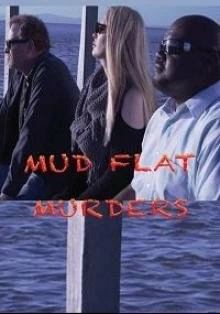 Постер Убийства на отмели (Mud Flat Murders)