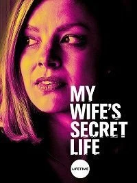 Постер Тайная жизнь моей жены (My Wife's Secret Life)