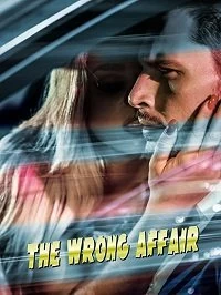 Постер Опасная связь (The Wrong Affair)