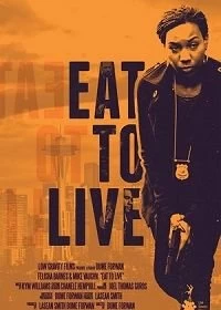 Постер Есть, чтобы жить (Eat to Live)