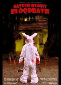 Постер Кровавая баня пасхального кролика 2: Достаточно слез (Easter Bunny Bloodbath 2: No More Tears)