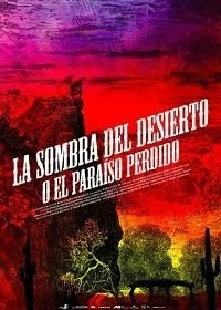 Постер Тень пустыни (La sombra del desierto (o el Paraíso perdido))