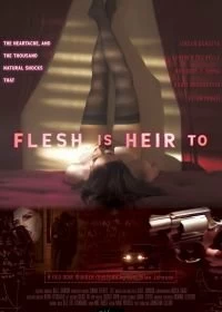 Постер Удел плоти (Flesh Is Heir To)