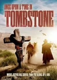 Постер Однажды в Тумстоуне (Once Upon a Time in Tombstone)