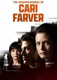 Постер Исчезновение Кари Фарвер (The Disappearance of Cari Farver)