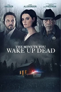 Постер Минута, когда ты проснешься мертвым (The Minute You Wake Up Dead)