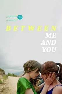 Постер Между нами (Between Me and You)