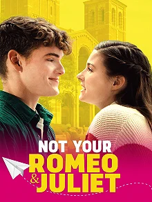 Постер Не твои Ромео и Джульетта (Not Your Romeo & Juliet)