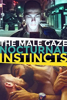 Постер Мужской взгляд: Ночные инстинкты (The Male Gaze: Nocturnal Instincts)