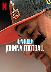 Постер Нерассказанное: Джонни Футбол (Untold: Johnny Football)