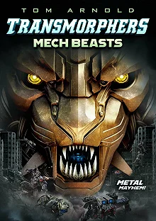 Постер Трансморфы: Механические чудовища (Transmorphers: Mech Beasts)