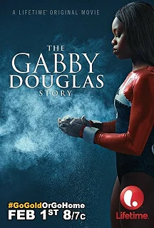 Постер История Габриэль Дуглас (The Gabby Douglas Story)