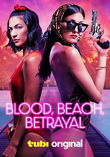 Постер Кровь, пляж, предательство (Blood, Beach, Betrayal)