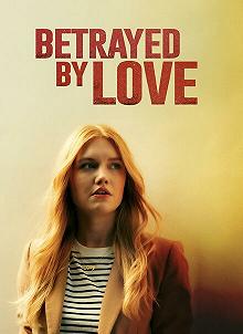 Постер Преданная любовь (Betrayed by Love)